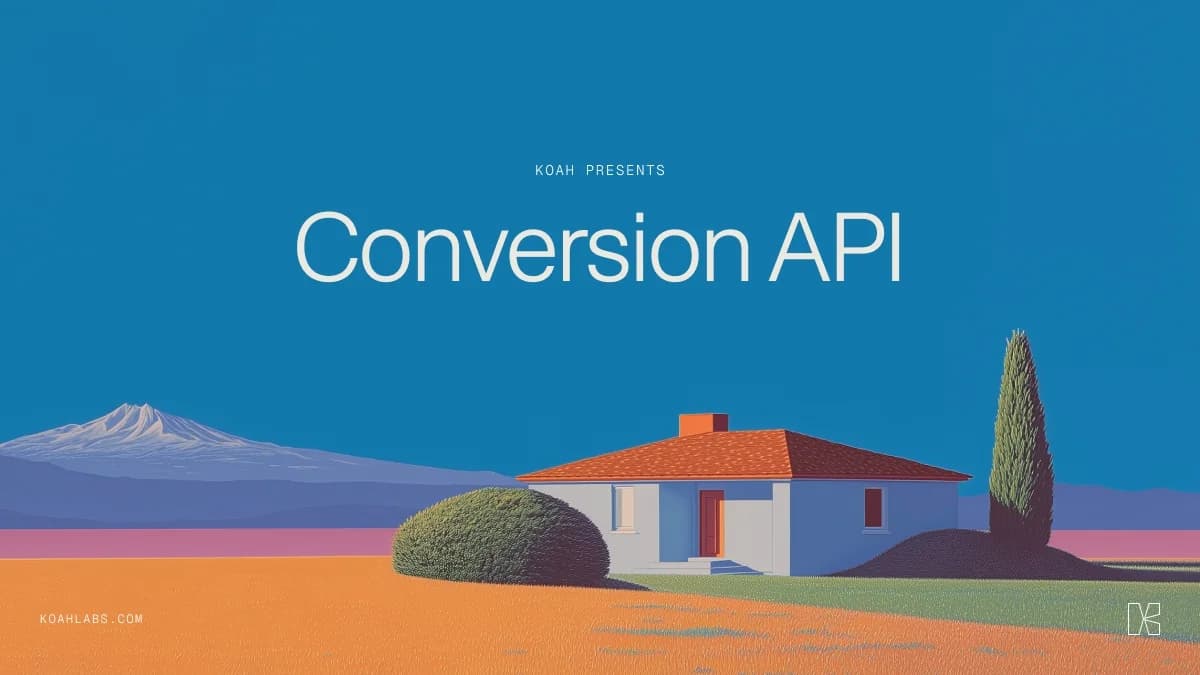 Koah presents Conversion API, set over an illustration of a white house with a red roof in an orange field beneath a blue sky and distant mountains